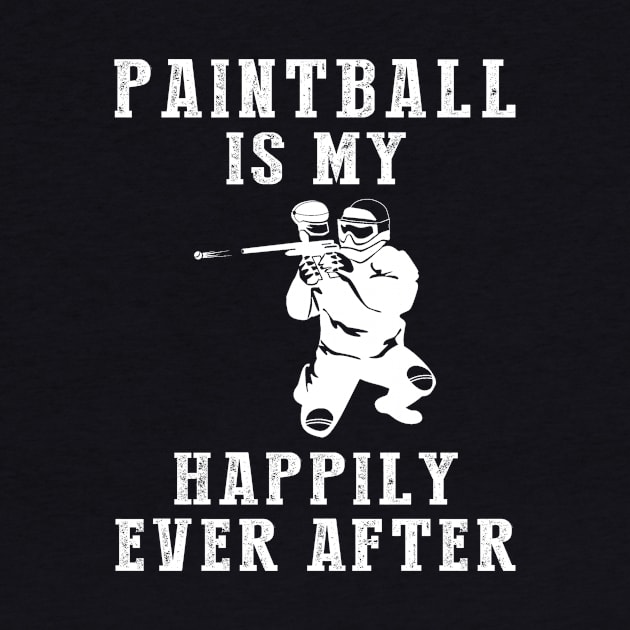 Splatter Fun - Paintball Is My Happily Ever After Tee, Tshirt, Hoodie by MKGift